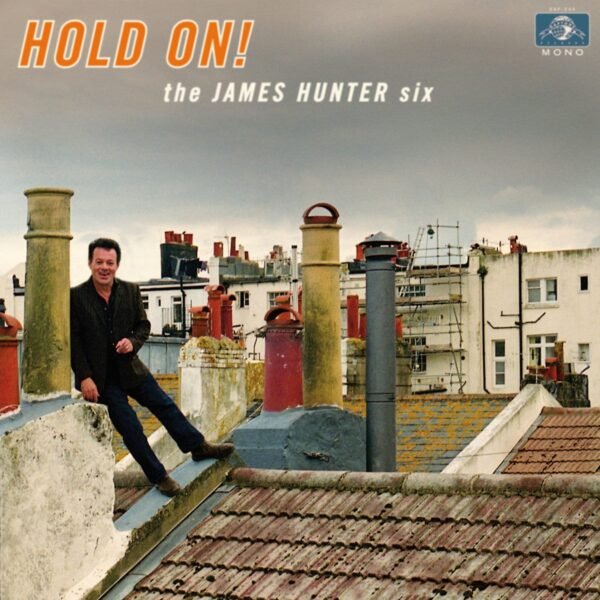 THE JAMES HUNTER SIX – HOLD ON