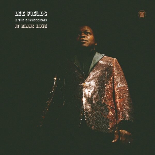 Lee Fields & The Expressions – It Rains Love