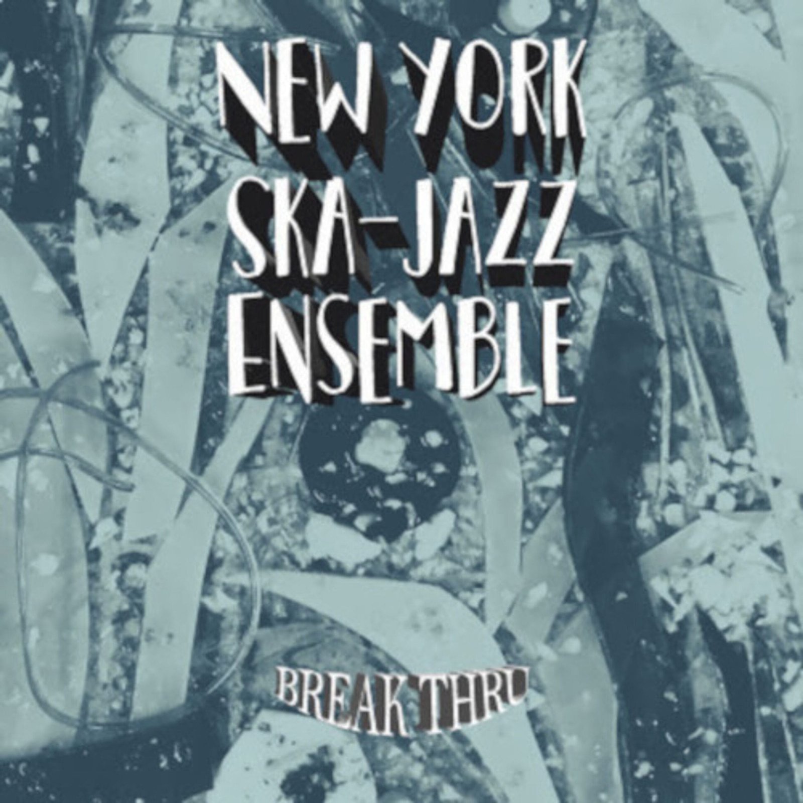 New York Ska-Jazz Ensemble – Break Thru 3 New York Ska-Jazz Ensemble – Break Thru