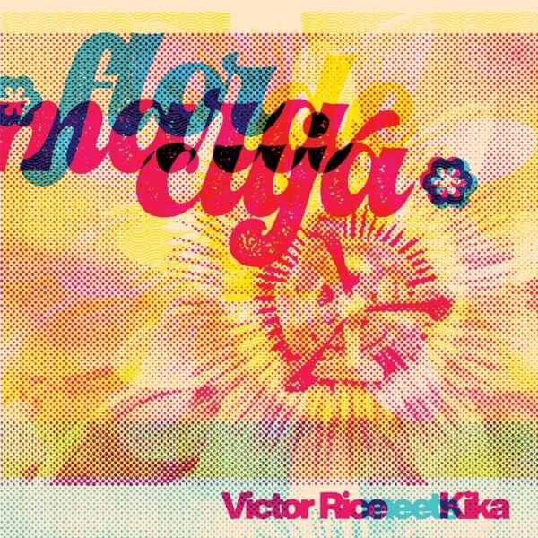 7″ Victor Rice Meets Kika – Flor de Maracujá